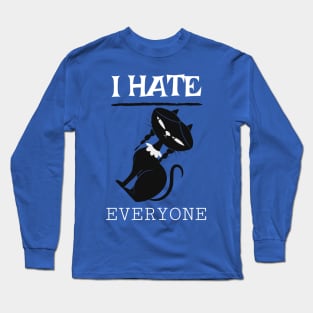 I hate everyone Long Sleeve T-Shirt